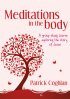 Meditations In The Body - A group study course exploring the story of Jesus