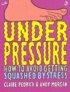Under Pressure, How to Avoid Getting Squashed by Stress