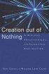 Creation Out of Nothing - A Biblical, Philosophical, and Scientific Exploration