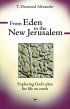 From Eden to New Jerusalem - Exploring God's plan for life on earth