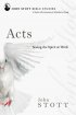 Acts: John Stott Bible Studies - Seeing the spirit at work