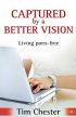 Captured by a Better Vision