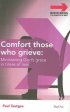 Comfort Those Who Grieve Ministering God
