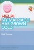 Help!: My Marriage Has Grown Cold