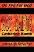Hot Saints - On Fire For God, Living Full Of Light, Purity And Power