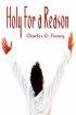 Holy For A Reason, Set Apart For A Purpose - (charles G Finney On Holiness)