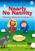 Nearly No Nativity - A Christmas Musical for Key Stages 1-2