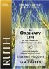 Ruth: An Ordinary Life in the Hands of an Extraordinary God