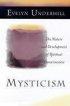 Mysticism - The Nature and Development of Spiritual Consciousness