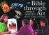 The Bible Through Art : From Genesis to Esther
