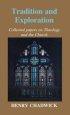 Tradition and Exploration - Collected Papers on Theology and the Church