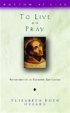 To Live Is to Pray: Introduction to Carmelite Spirituality - Introduction to Carmelite Spirituality