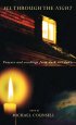 All Through the Night: An Anthology of Night-time Prayers and Readings - An Anthology of Night-time Prayers and Readings