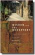 Wisdom from the Monastery: The Rule of St.Benedict for Everyday Life - The Rule of St.Benedict for Everyday Life