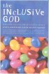 The Inclusive God - Recliaming theology for an inclusive Church