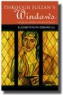 Through Julian's Window - Growing into wholeness with Julian of Norwich