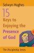 15 Keys to Enjoying the Presence of God