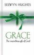 Grace: the Marvellous Gift of God HB (previously published as The Scandal of Grace)