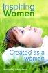 Inspiring Women - Created As A Woman