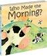 Who Made The Morning