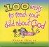 100 Ways to Teach Your Child About God