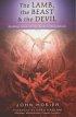 The Lamb, the Beast and the Devil: Making Sense of the Book of Revelation - Making Sense of the Book of Revelation