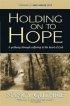Holding Onto Hope: A Pathway Through Suffering to the Heart of God - A Pathway Through Suffering to the Heart of God
