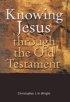 Knowing Jesus Through the Old Testament