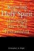 Knowing the Holy Spirit - Through The Old Testament