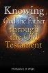 Knowing God The Father  - Through The Old Testament