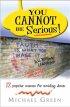 You Cannot Be Serious - 12 Popular Reasons for Avoiding Jesus