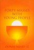 Forty Masses with Young People