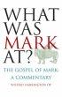 What Was Mark At? A Commentary