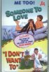 Someone to Love : AND I Don't Want to