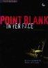 Point Blank (In Yer face Theatre Company)