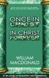 Once In Christ In Christ Forever - With More Than 100 Biblical Reasons Why a True Believer Cannot Be Lost