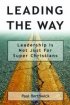 Leading the Way - Leadership is Not Just for Super Christians