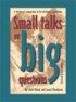 Small Talks on Big Questions: A Historical Companion to the Children's Catechism - A Historical Companion to the Children's Catechism