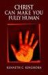 Christ Can Make You Fully Human