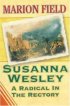 Susanna Wesley: A Radical in the Rectory - A Radical in the Rectory