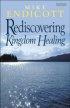 REDISCOVERING KINGDOM HEALING PB