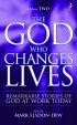 The God Who Changes Lives Volume 2
