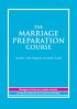 Marriage Preparation Course: Leaders' and Support Couples Guide