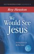 We Would See Jesus