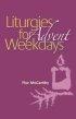 Liturgies for Weekdays