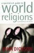 A Spectator's Guide To World Religions - An Introduction To The Big 5