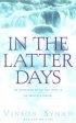 In The Latter Days - The Outpouring of the Holy Spirit in the Twentieth Century
