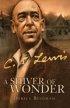 A Shiver Of Wonder: A Life Of C. S. Lewis - A Life Of C. S. Lewis