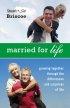 MARRIED FOR LIFE PB - Growing Together Through the Differences and Surprises of Life