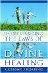 Understanding The Laws Of Divine Healing